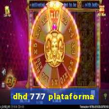 dhd 777 plataforma